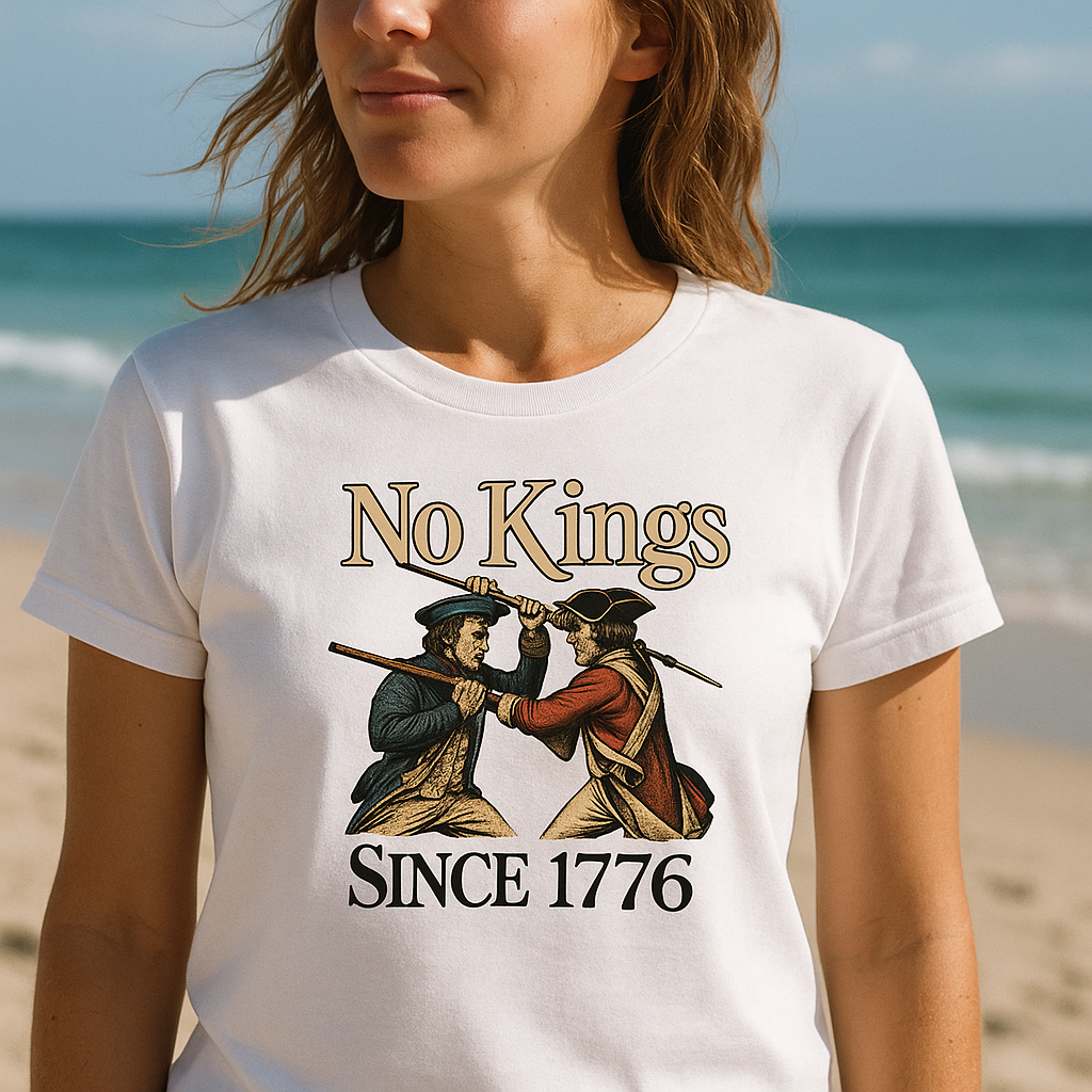 T Shirt "No Kings Since 1776"  Ver. 1 - Variety of Styles, Sizes & Colors